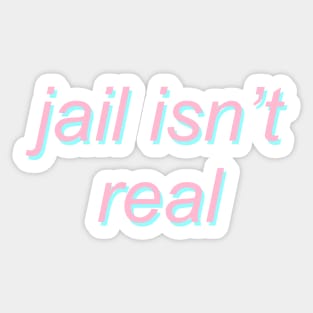 jail isn't real - pastel dril tweet Sticker